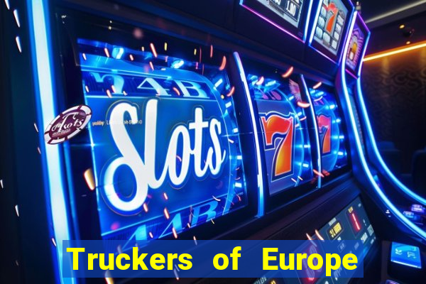 Truckers of Europe 3 dinheiro infinito